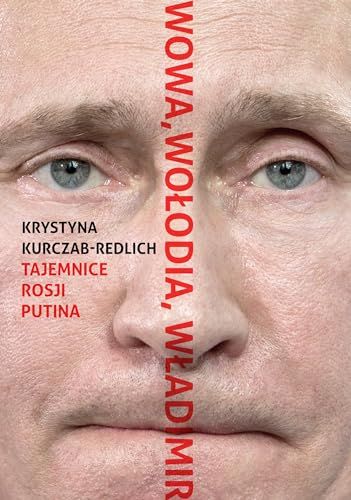 Wowa, Wołodia, Władimir. Tajemnice Rosji Putina Wydawnictwo W.A.B.